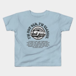 Rock Your Vintage Style: "I'm Not Old, I'm Classic" T-Shirt with Retro Car Sticker Kids T-Shirt